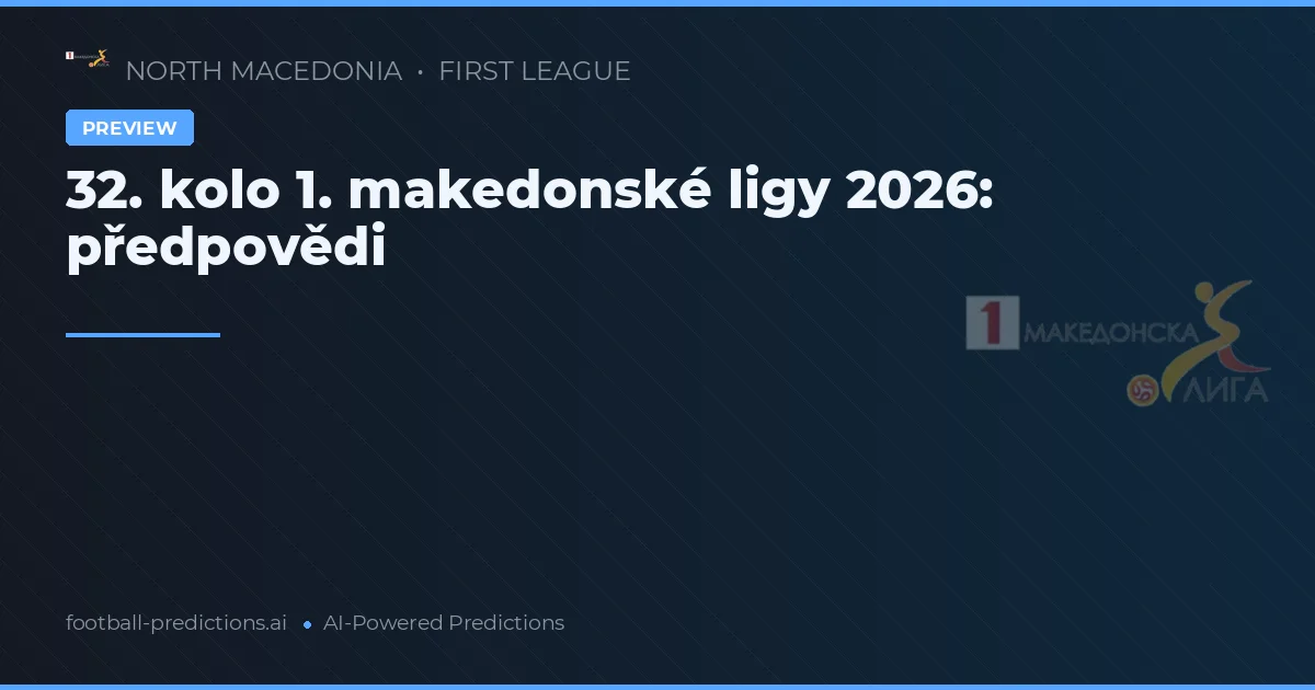 32. kolo 1. makedonské ligy 2026: předpovědi