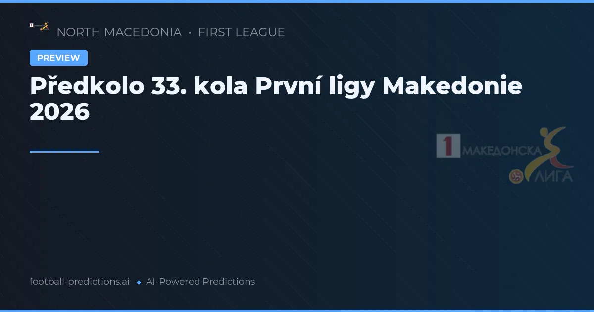 Předkolo 33. kola První ligy Makedonie 2026