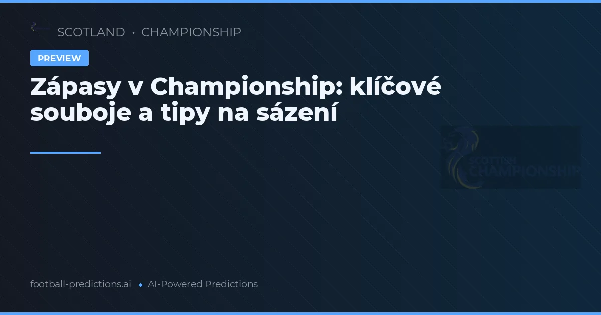 Zápasy v Championship: klíčové souboje a tipy na sázení