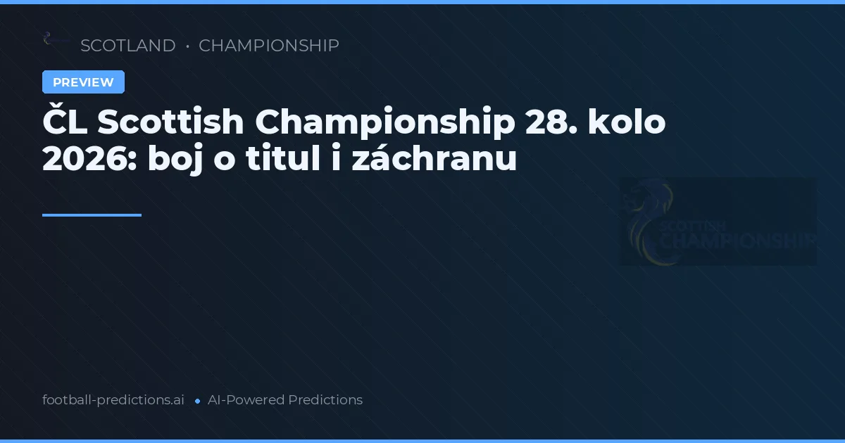 ČL Scottish Championship 28. kolo 2026: boj o titul i záchranu