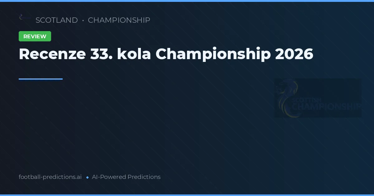 Recenze 33. kola Championship 2026