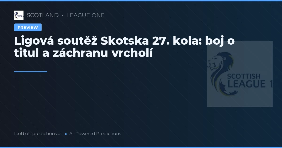 Ligová soutěž Skotska 27. kola: boj o titul a záchranu vrcholí