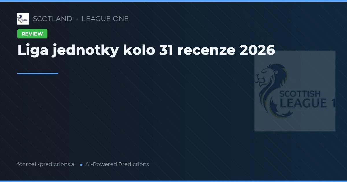 Liga jednotky kolo 31 recenze 2026