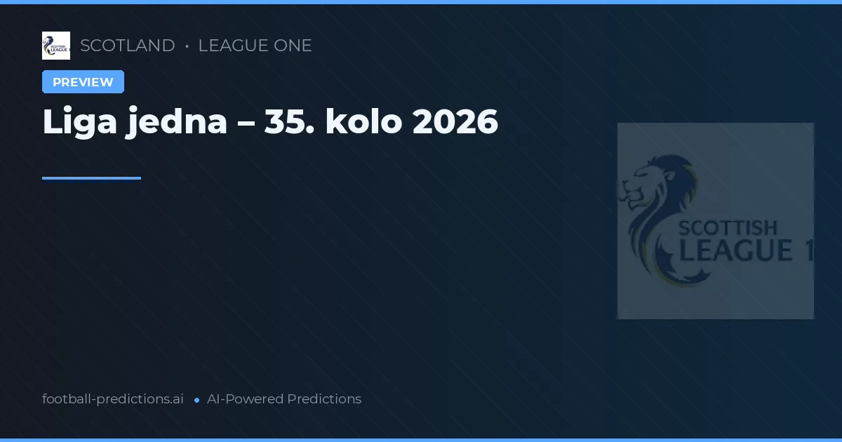 Liga jedna – 35. kolo 2026