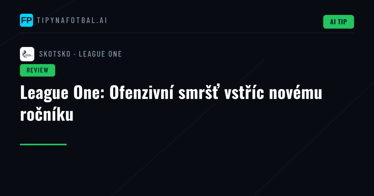 League One: Ofenzivní smršť vstříc novému ročníku