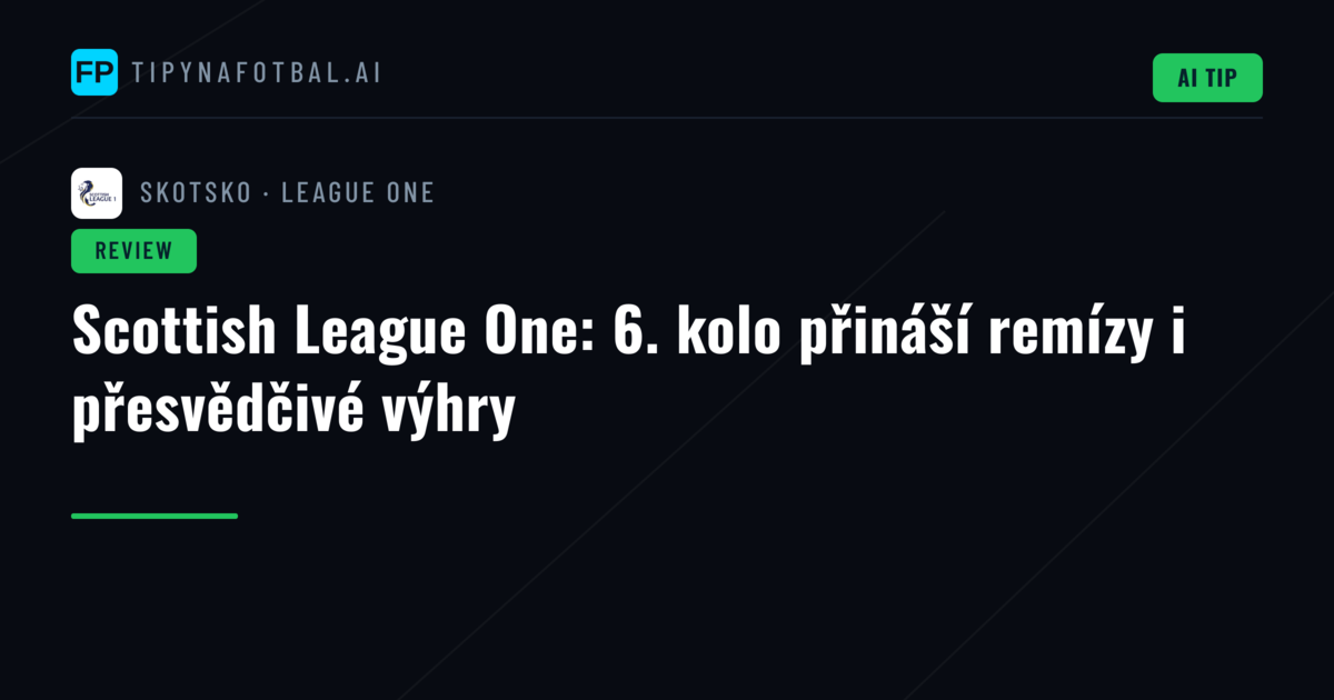 Scottish League One: 6. kolo přináší remízy i přesvědčivé výhry