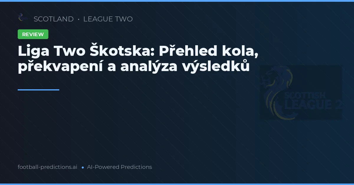 Liga Two Škotska: Přehled kola, překvapení a analýza výsledků