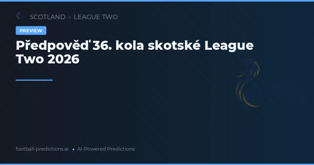 Předpověď 36. kola skotské League Two 2026