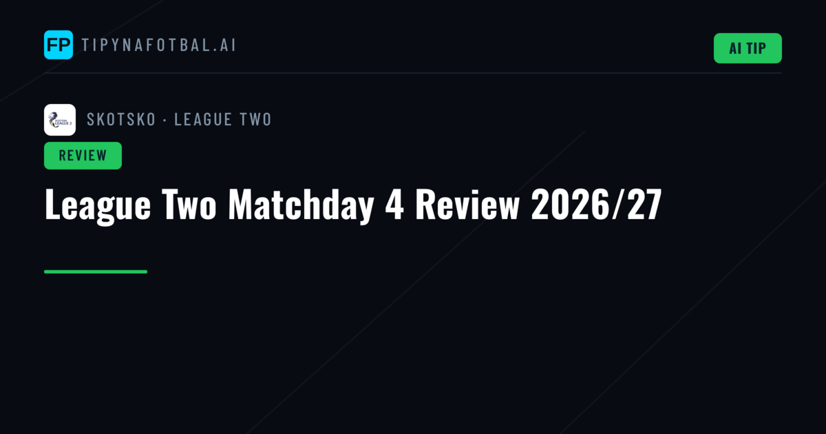 League Two Matchday 4 Review 2026/27