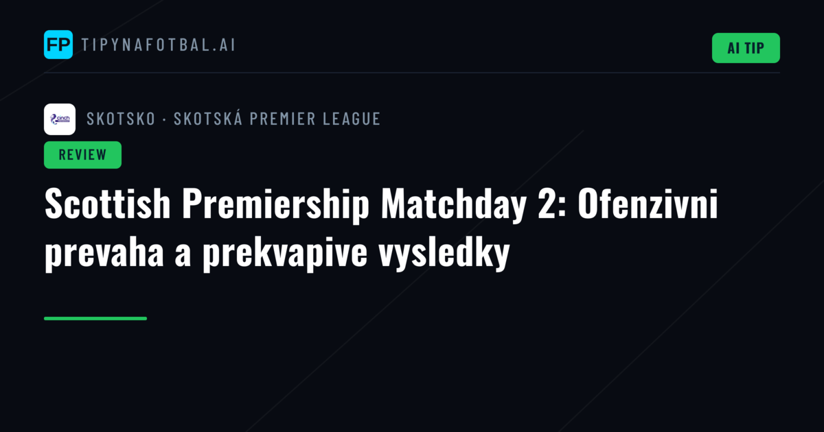 Scottish Premiership Matchday 2: Ofenzivni prevaha a prekvapive vysledky