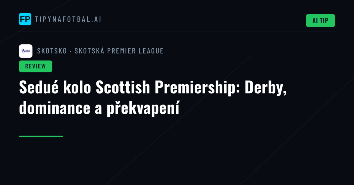 Sedué kolo Scottish Premiership: Derby, dominance a překvapení