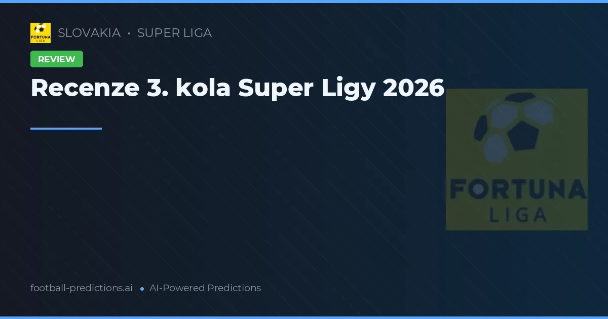 Recenze 3. kola Super Ligy 2026