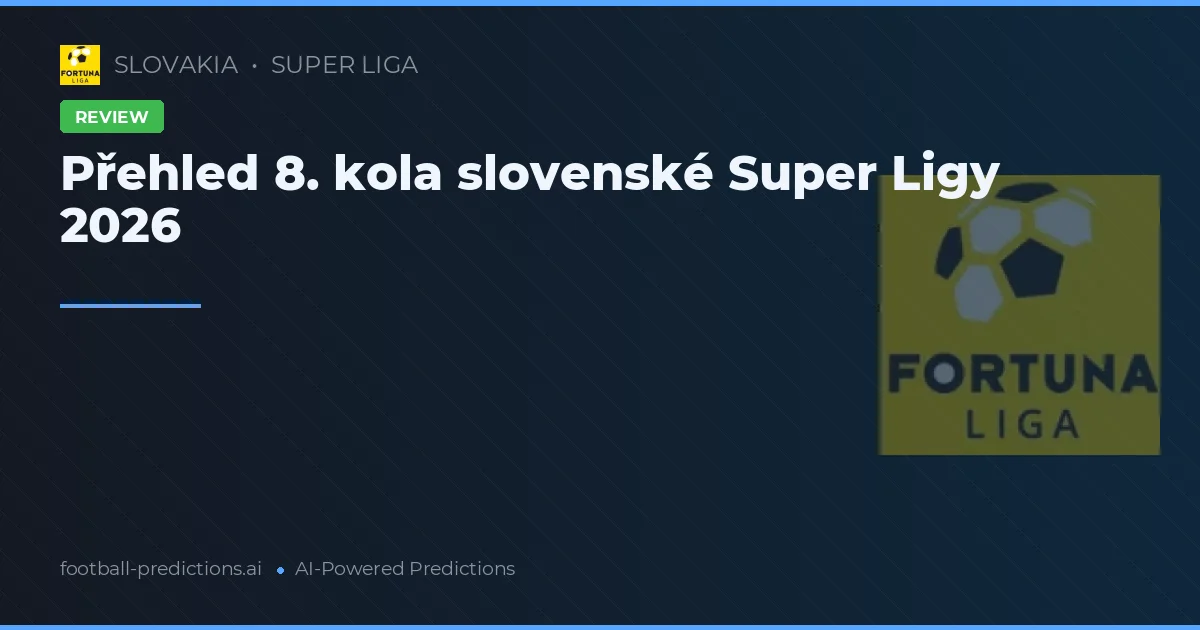 Přehled 8. kola slovenské Super Ligy 2026