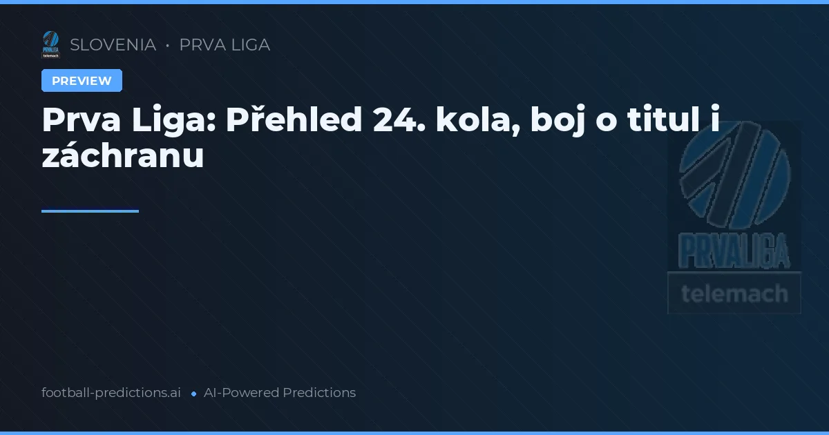 Prva Liga: Přehled 24. kola, boj o titul i záchranu