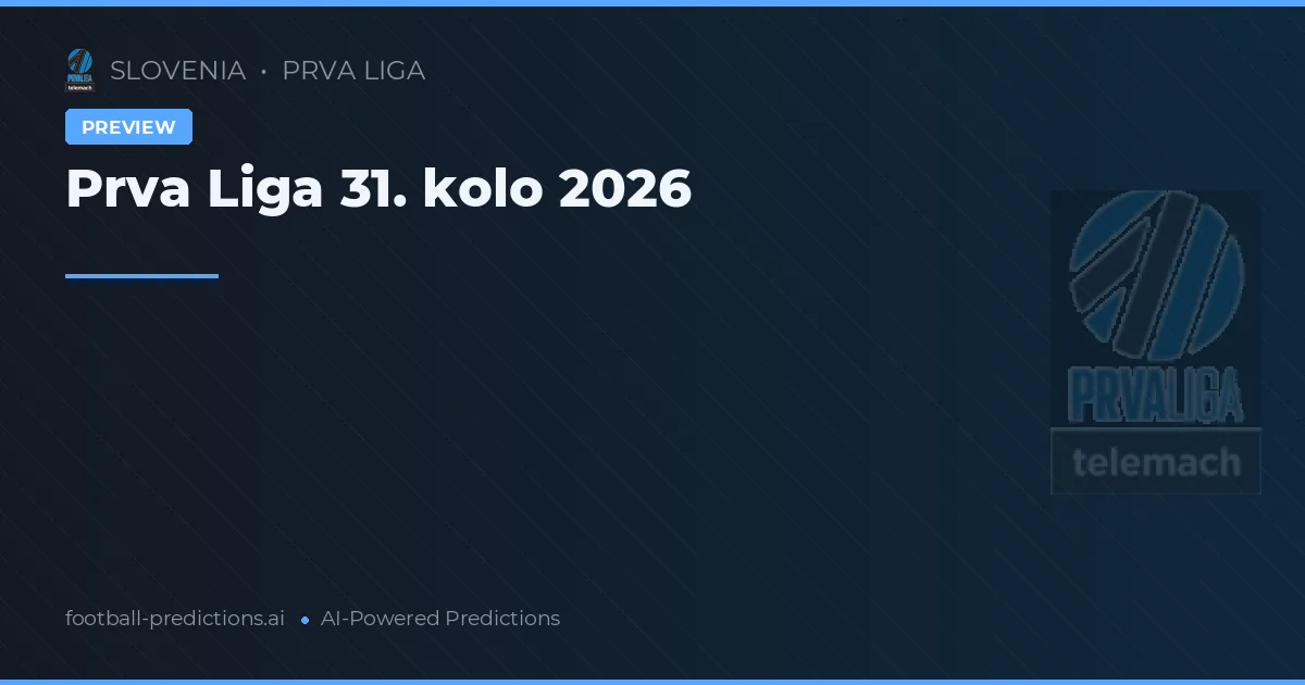 Prva Liga 31. kolo 2026