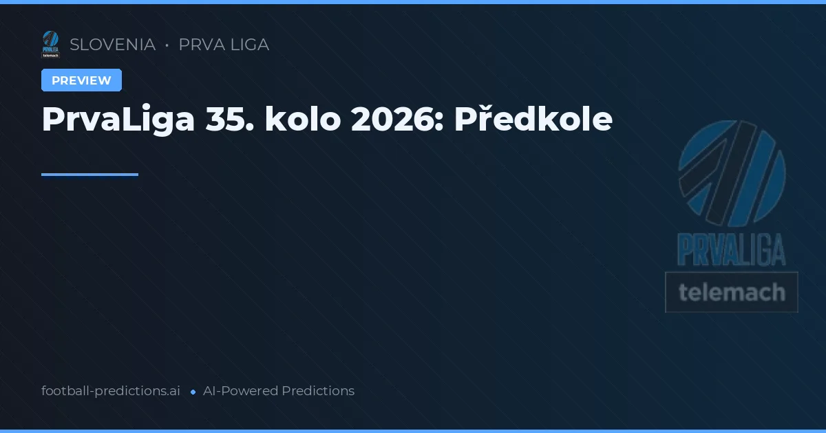 PrvaLiga 35. kolo 2026: Předkole