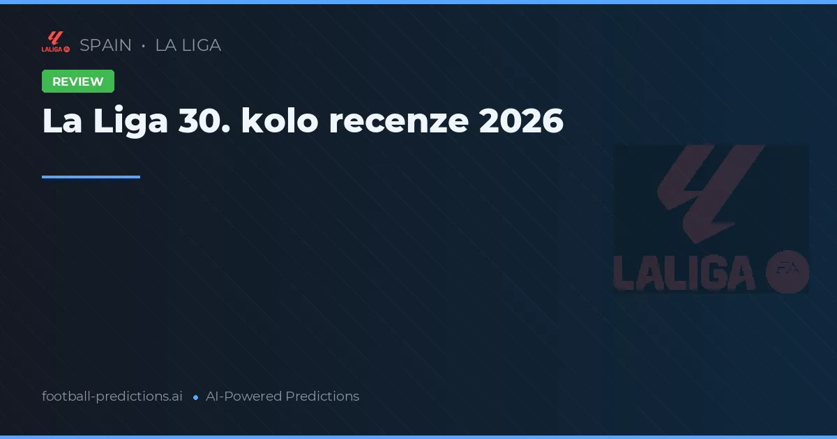 La Liga 30. kolo recenze 2026