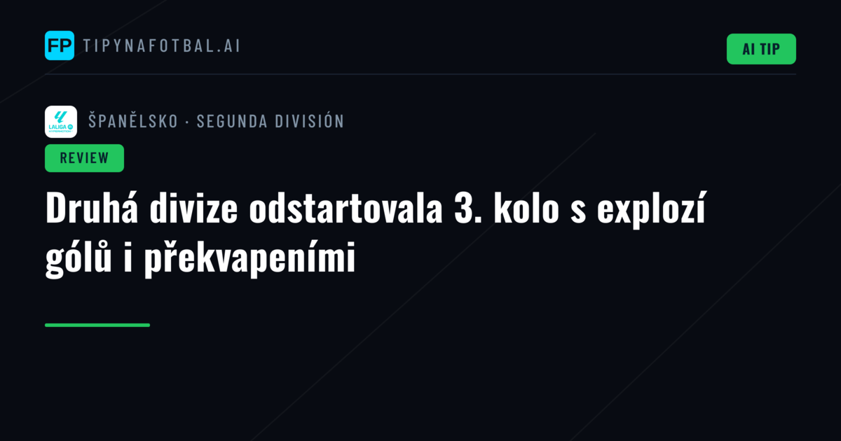 Druhá divize odstartovala 3. kolo s explozí gólů i překvapeními