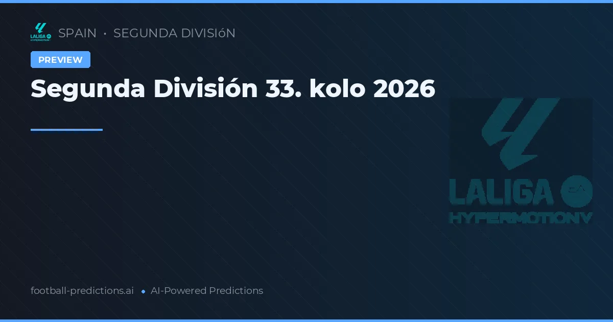 Segunda División 33. kolo 2026