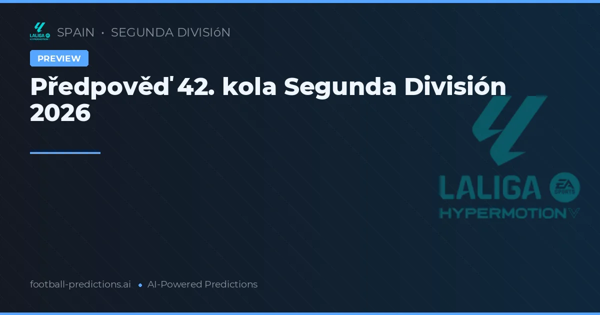 Předpověď 42. kola Segunda División 2026