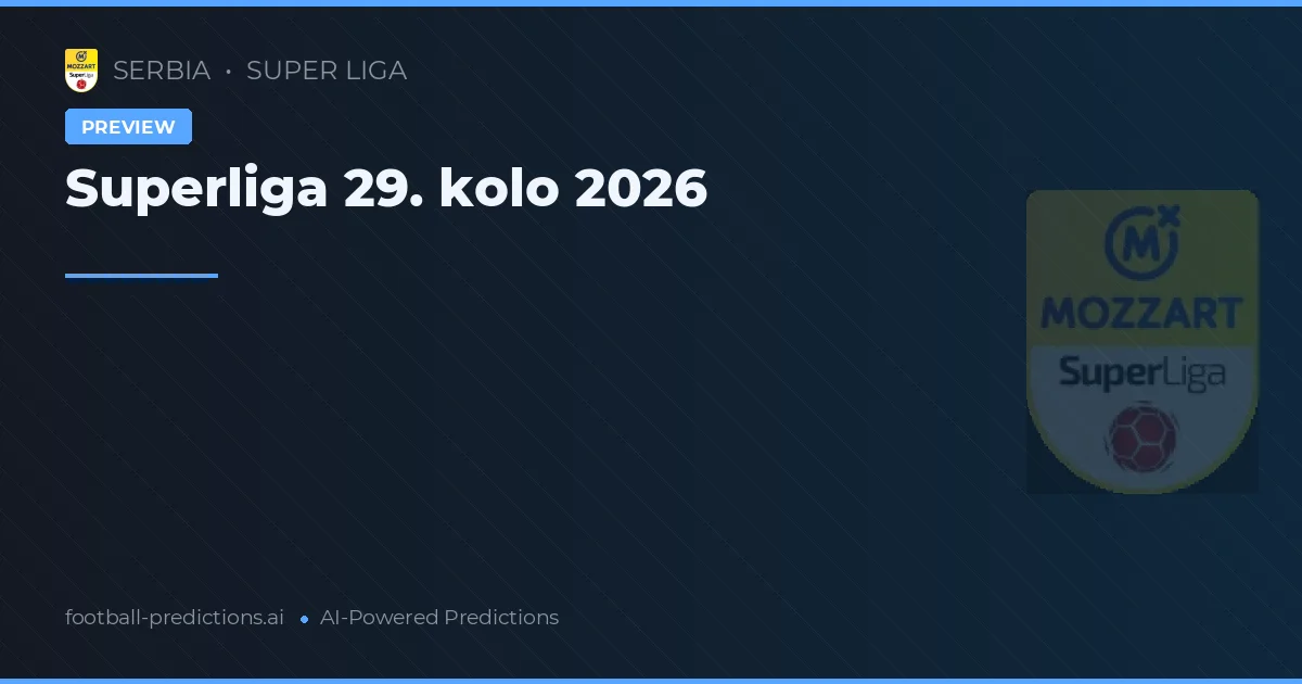 Superliga 29. kolo 2026