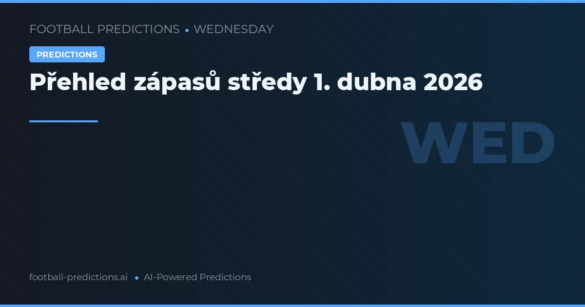 Přehled zápasů středy 1. dubna 2026