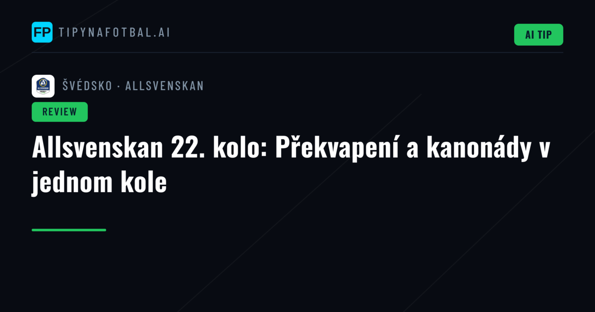 Allsvenskan 22. kolo: Překvapení a kanonády v jednom kole