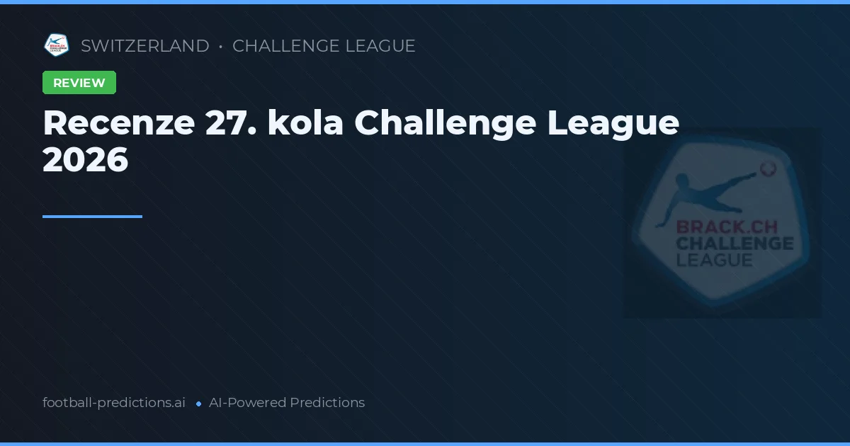 Recenze 27. kola Challenge League 2026