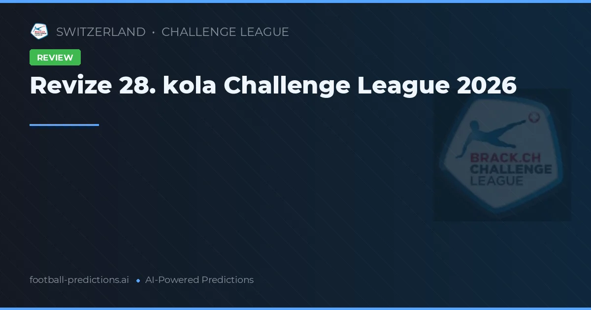 Revize 28. kola Challenge League 2026