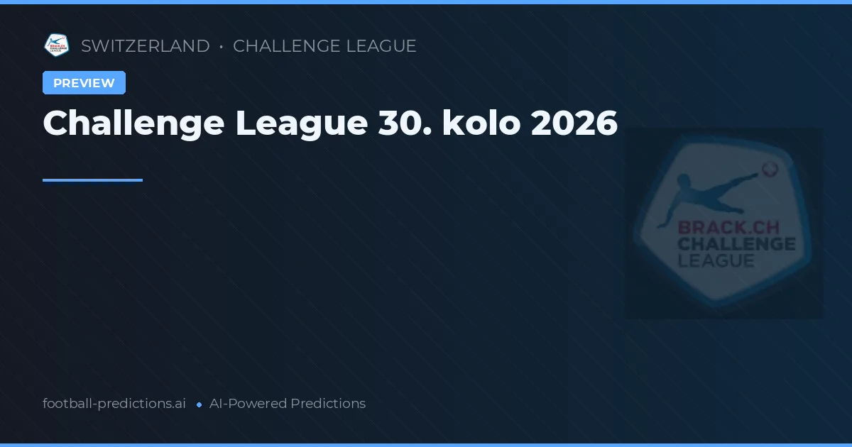 Challenge League 30. kolo 2026