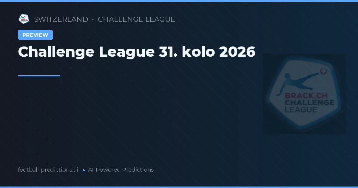 Challenge League 31. kolo 2026