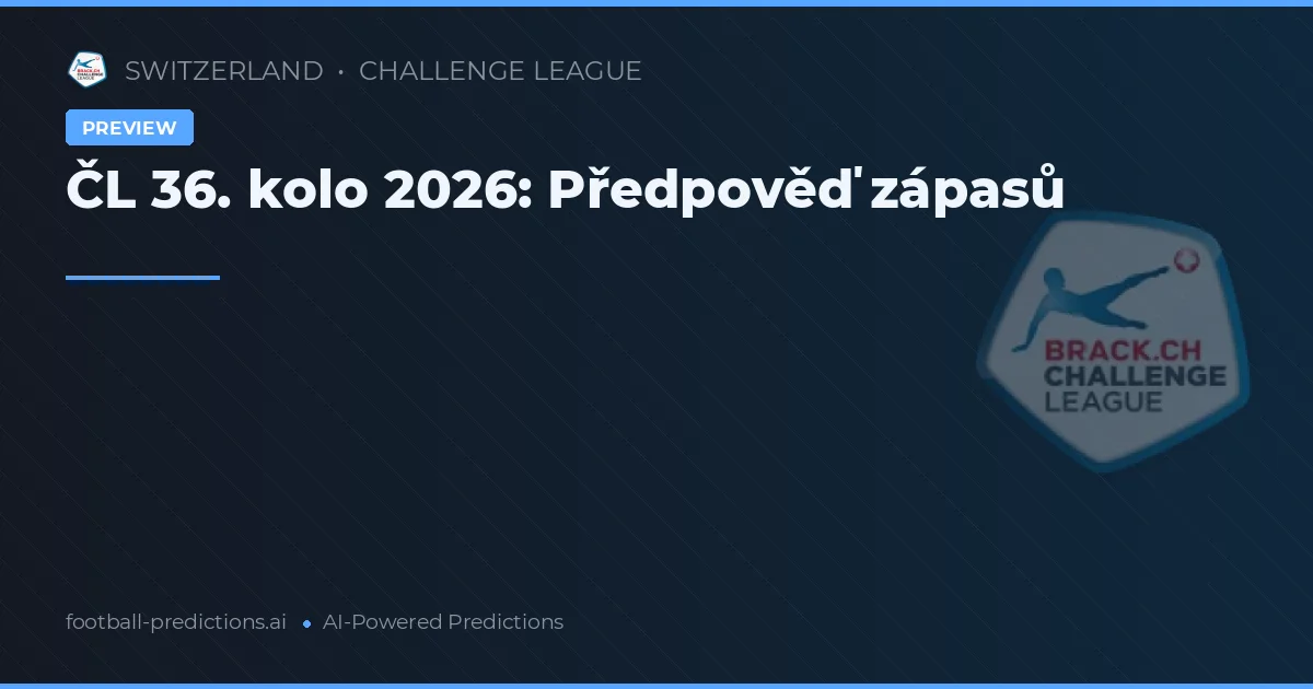 ČL 36. kolo 2026: Předpověď zápasů