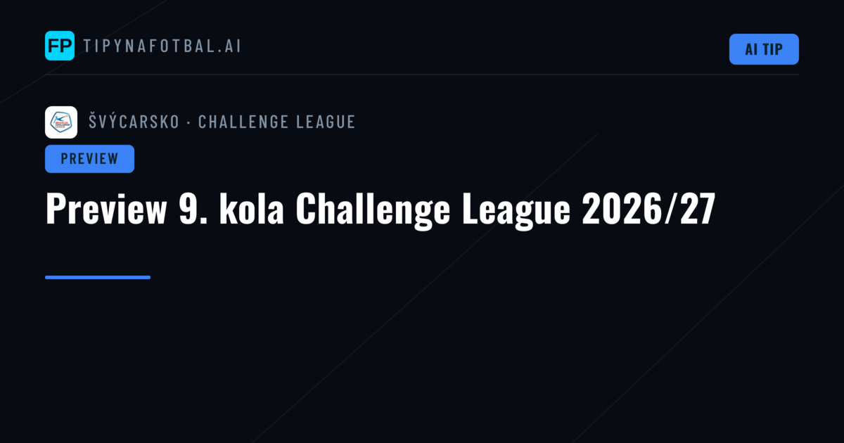 Preview 9. kola Challenge League 2026/27