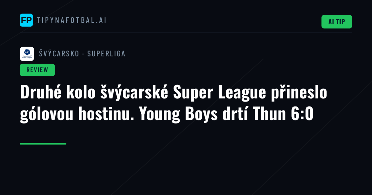 Druhé kolo švýcarské Super League přineslo gólovou hostinu. Young Boys drtí Thun 6:0