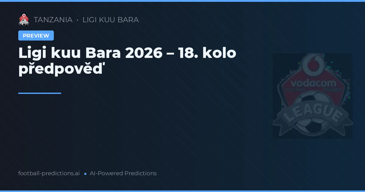 Ligi kuu Bara 2026 – 18. kolo předpověď