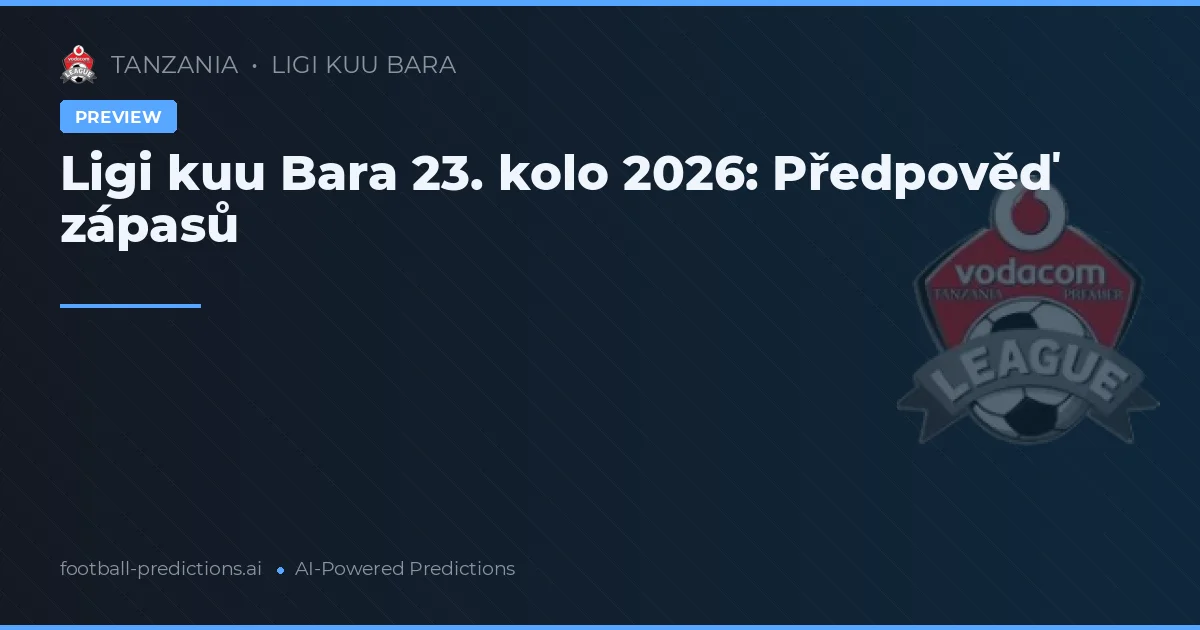 Ligi kuu Bara 23. kolo 2026: Předpověď zápasů