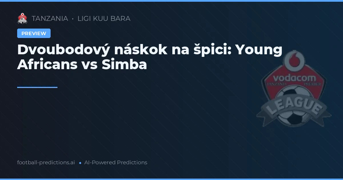Dvoubodový náskok na špici: Young Africans vs Simba
