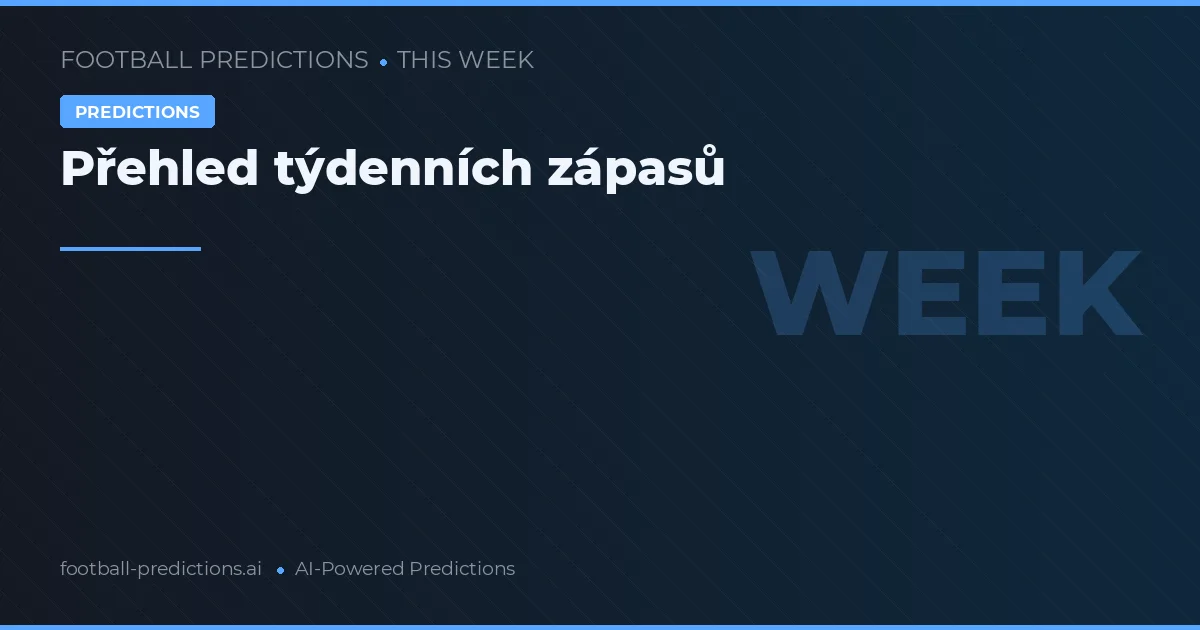 Přehled týdenních zápasů