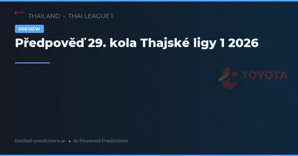 Předpověď 29. kola Thajské ligy 1 2026