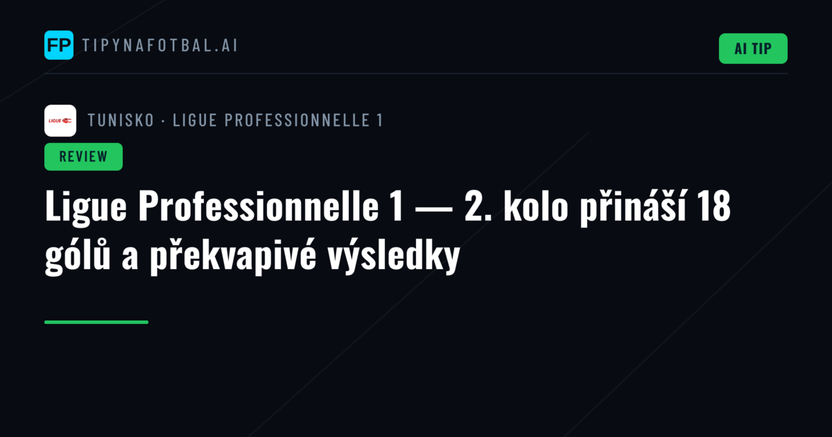 Ligue Professionnelle 1 — 2. kolo přináší 18 gólů a překvapivé výsledky