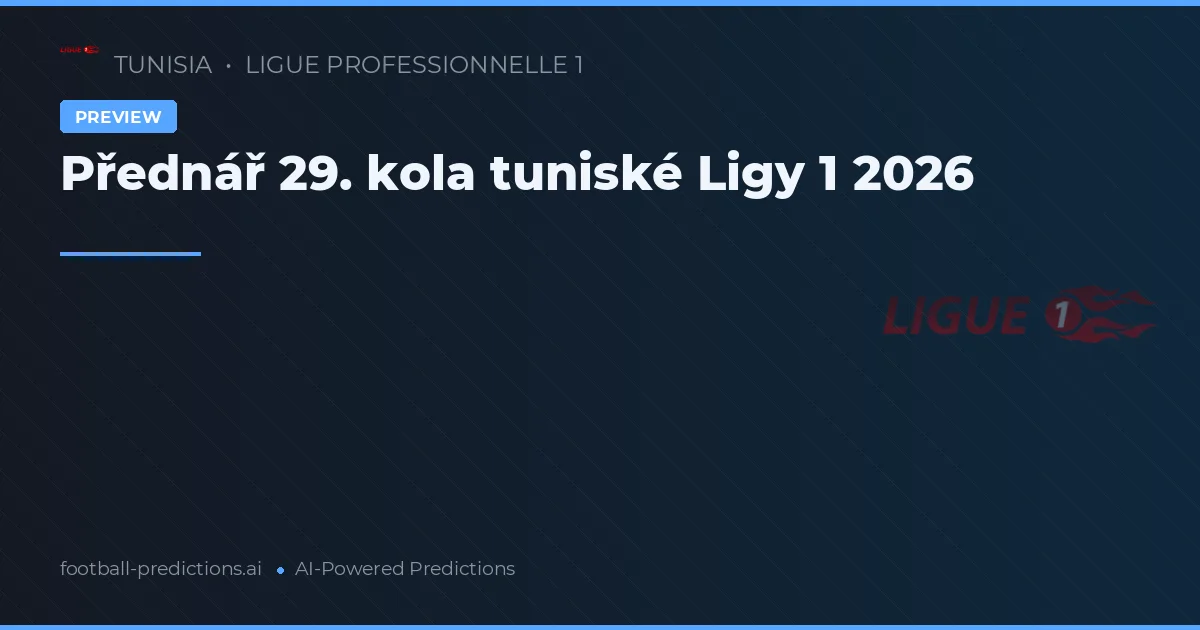 Přednář 29. kola tuniské Ligy 1 2026