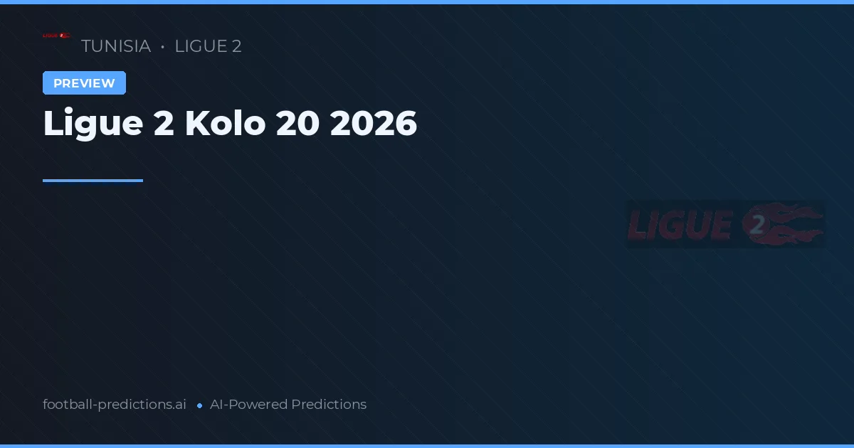 Ligue 2 Kolo 20 2026