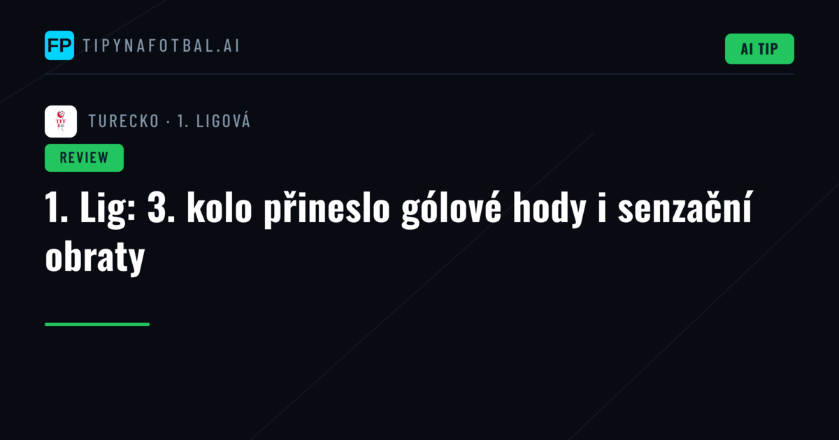 1. Lig: 3. kolo přineslo gólové hody i senzační obraty