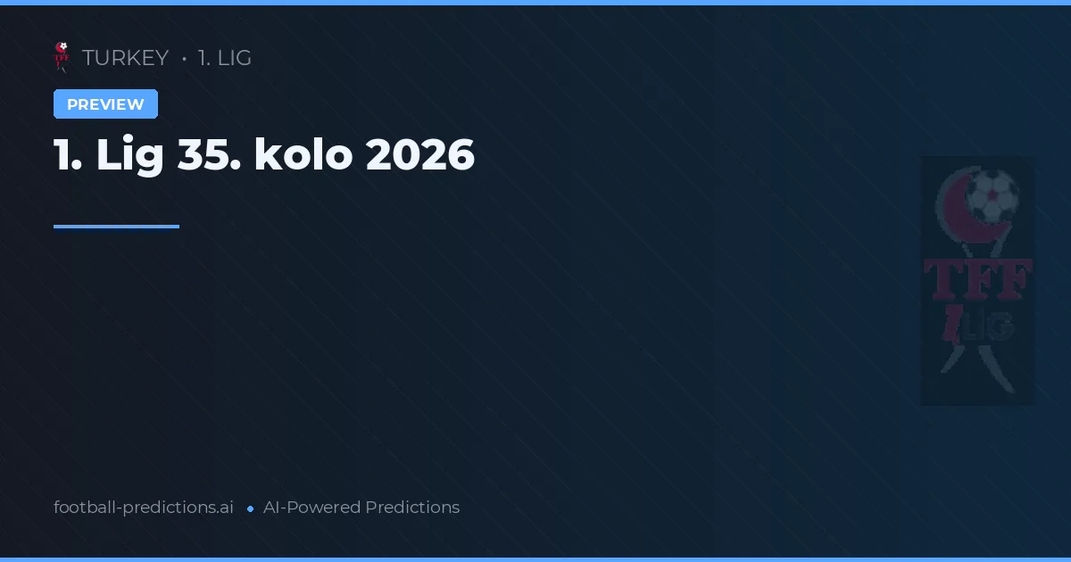 1. Lig 35. kolo 2026