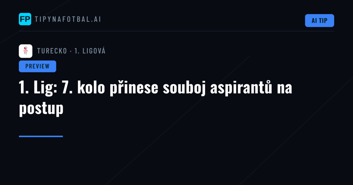 1. Lig: 7. kolo přinese souboj aspirantů na postup