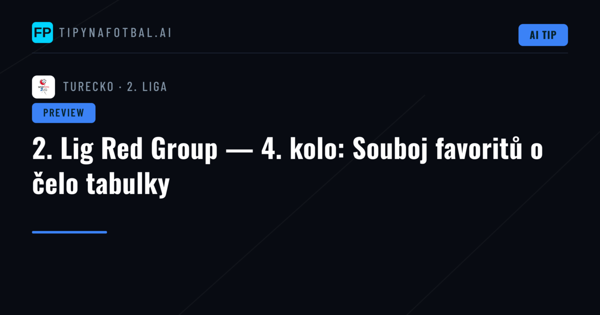 2. Lig Red Group — 4. kolo: Souboj favoritů o čelo tabulky