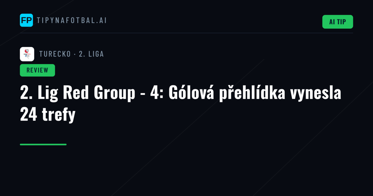 2. Lig Red Group - 4: Gólová přehlídka vynesla 24 trefy