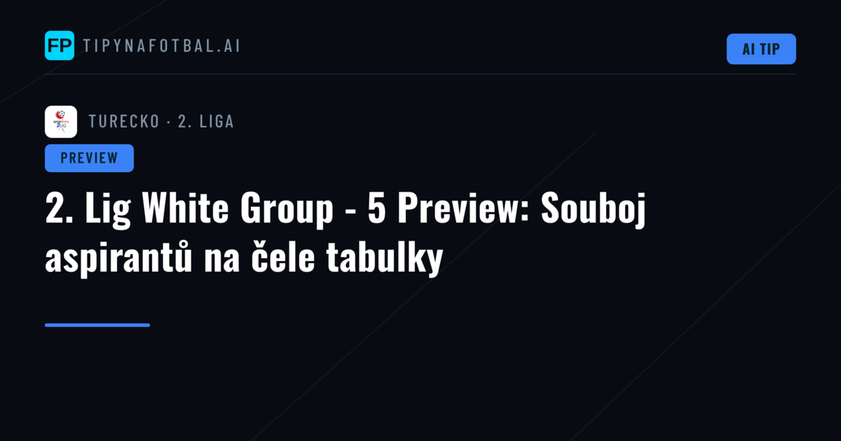 2. Lig White Group - 5 Preview: Souboj aspirantů na čele tabulky