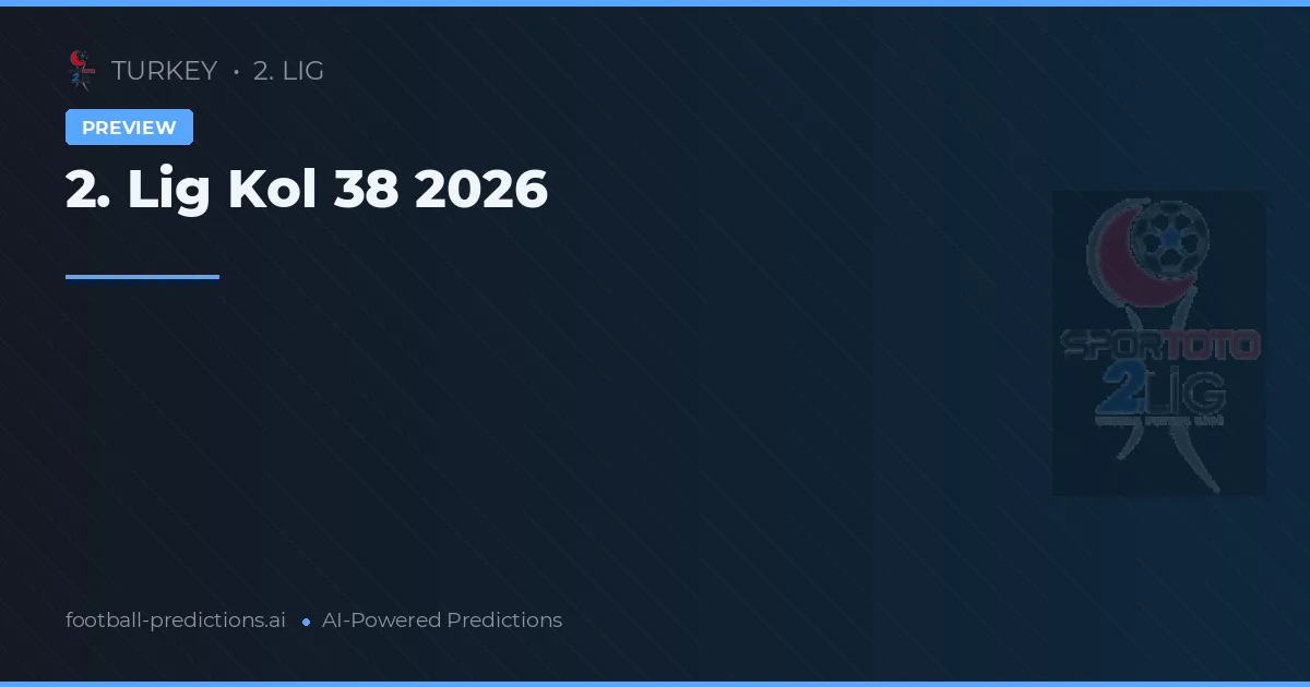 2. Lig Kol 38 2026