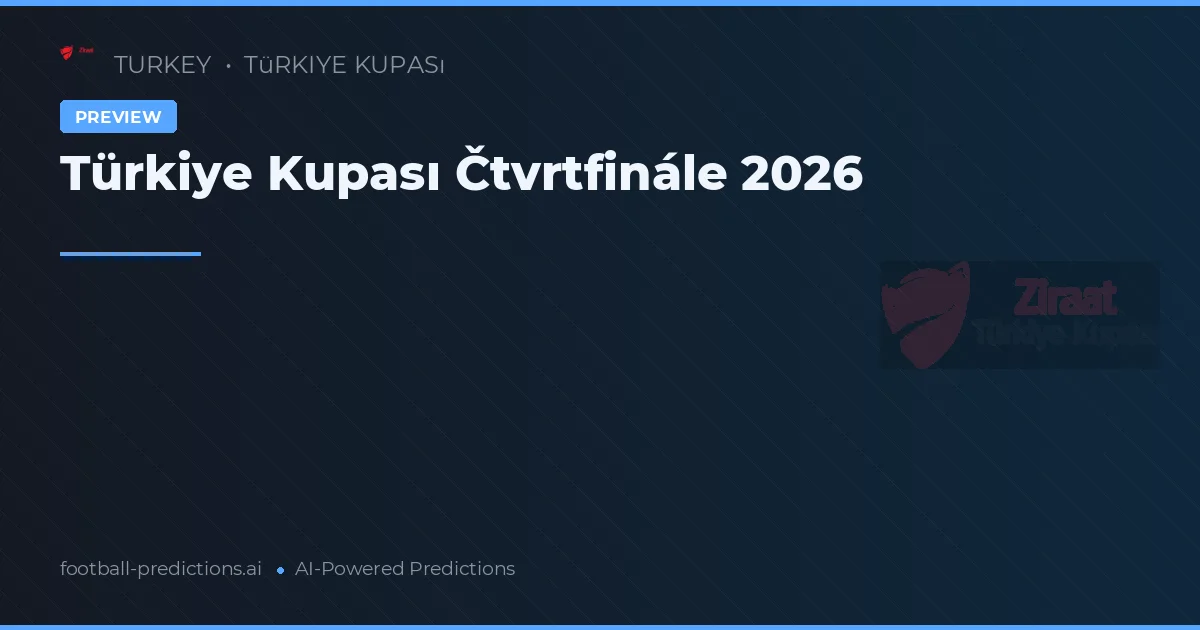 Türkiye Kupası Čtvrtfinále 2026